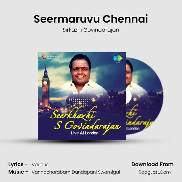 Seermaruvu Chennai MP3 Song by Sirkazhi Govindarajan Cover