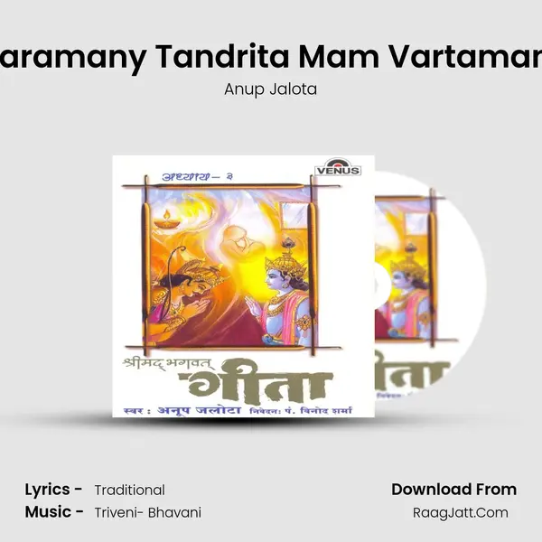 Yadiham Navrateyam Yatu Karamany Tandrita Mam Vartamanu Vartan Te Manushah Parth MP3 Song by Anup Jalota Cover
