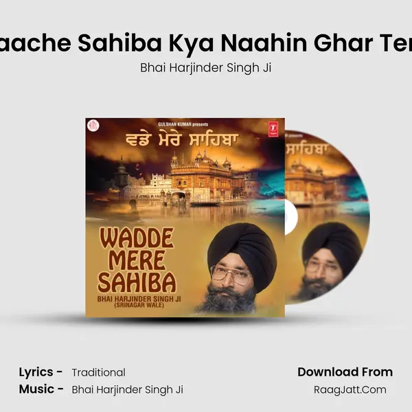 Saache Sahiba Kya Naahin Ghar Tere MP3 Song by Bhai Harjinder Singh Ji Cover
