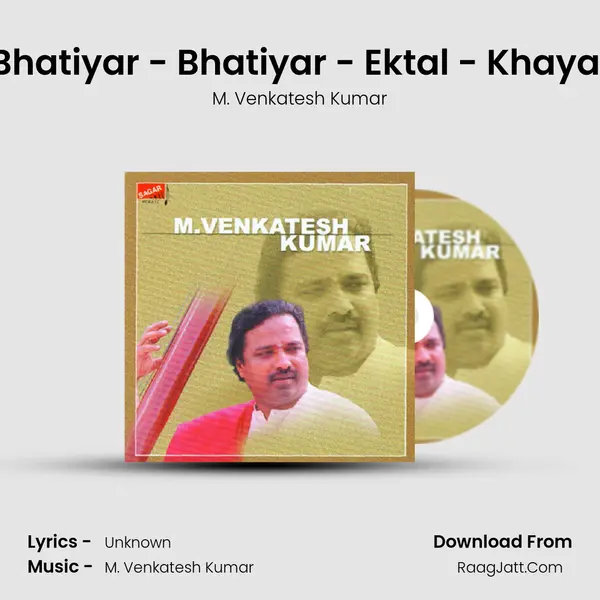 Bhatiyar - Bhatiyar - Ektal - Khayal MP3 Song by M. Venkatesh Kumar Cover
