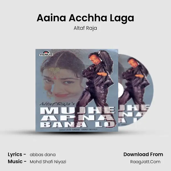 Aaina Acchha Laga MP3 Song by Altaf Raja Cover