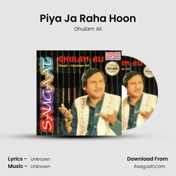 Piya Ja Raha Hoon MP3 Song by Ghulam Ali Cover