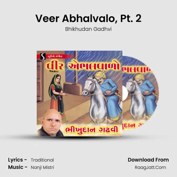 Veer Abhalvalo, Pt. 2 MP3 Song by Bhikhudan Gadhvi Cover