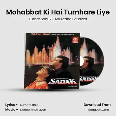 Mohabbat Ki Hai Tumhare Liye MP3 Song by Kumar Sanu Cover