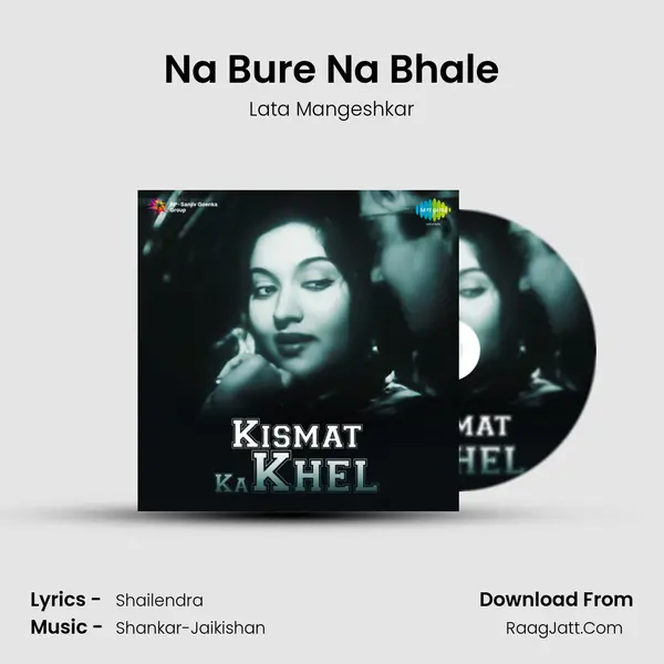 Na Bure Na Bhale MP3 Song by Lata Mangeshkar Cover