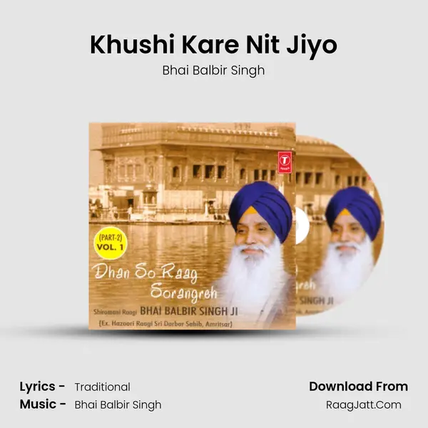 Khushi Kare Nit Jiyo MP3 Song by Bhai Balbir Singh Cover