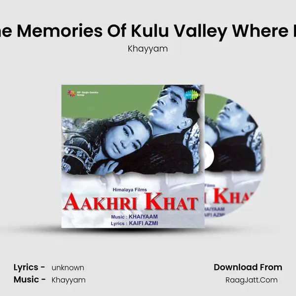 Nastalgic Memories - The Memories Of Kulu Valley Where Her Love Had Blossomed MP3 Song by Khayyam Cover