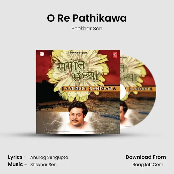 O Re Pathikawa MP3 Song by Shekhar Sen Cover