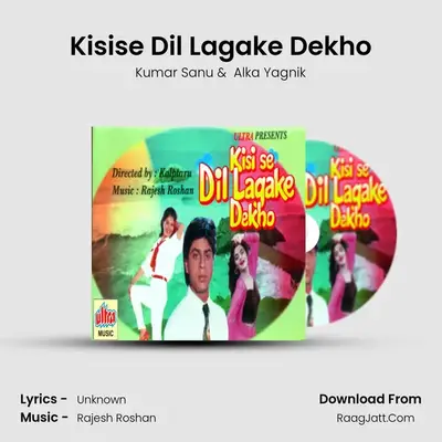 Kisise Dil Lagake Dekho MP3 Song by Kumar Sanu Cover