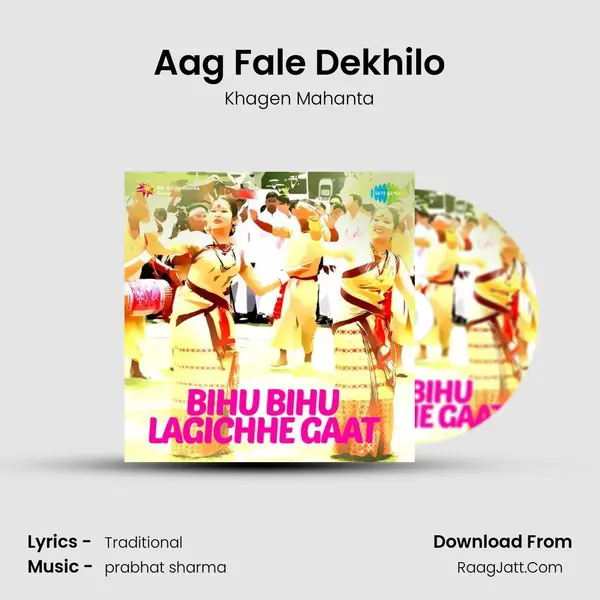Aag Fale Dekhilo MP3 Song by Khagen Mahanta Cover