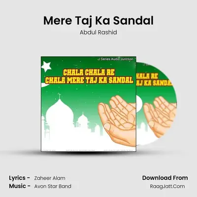 Mere Taj Ka Sandal MP3 Song by Abdul Rashid Cover