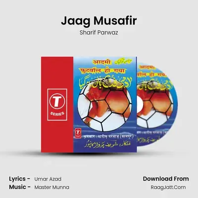 Jaag Musafir MP3 Song by Sharif Parwaz Cover