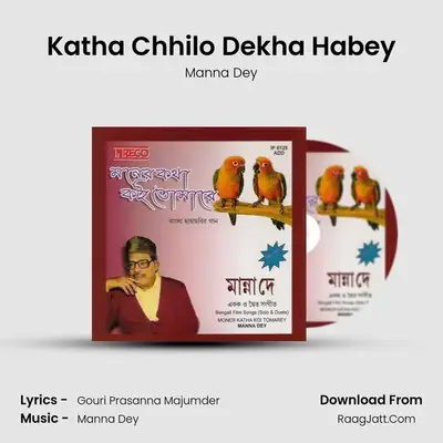Katha Chhilo Dekha Habey MP3 Song by Manna Dey Cover
