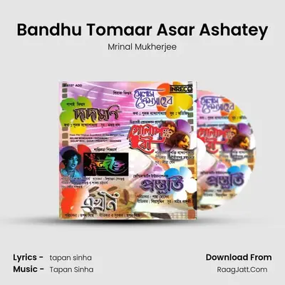 Bandhu Tomaar Asar Ashatey MP3 Song by Mrinal Mukherjee Cover