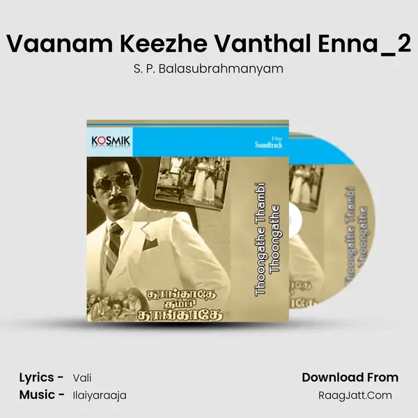 Vaanam Keezhe Vanthal Enna_2 MP3 Song by S. P. Balasubrahmanyam Cover