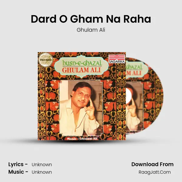 Dard O Gham Na Raha MP3 Song by Ghulam Ali Cover