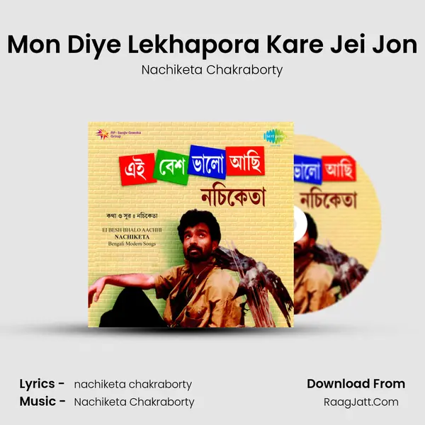 Mon Diye Lekhapora Kare Jei Jon MP3 Song by Nachiketa Chakraborty Cover