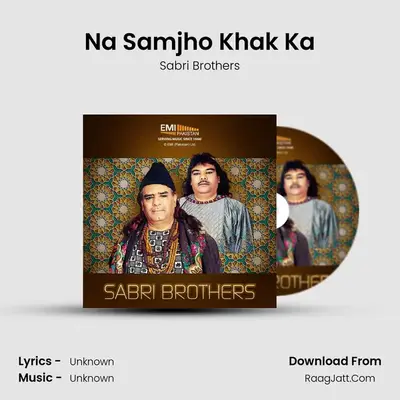 Na Samjho Khak Ka MP3 Song by Sabri Brothers Cover