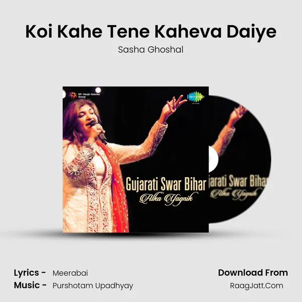 Koi Kahe Tene Kaheva Daiye MP3 Song by Sasha Ghoshal Cover