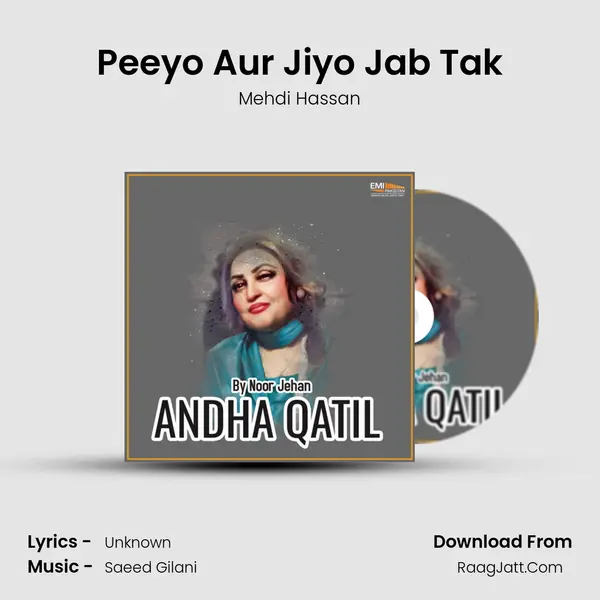 Peeyo Aur Jiyo Jab Tak MP3 Song by Mehdi Hassan Cover