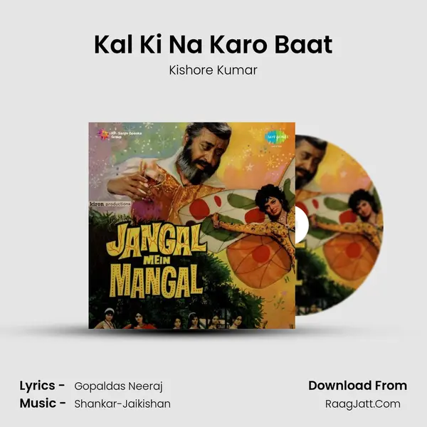 Kal Ki Na Karo Baat MP3 Song by Kishore Kumar Cover