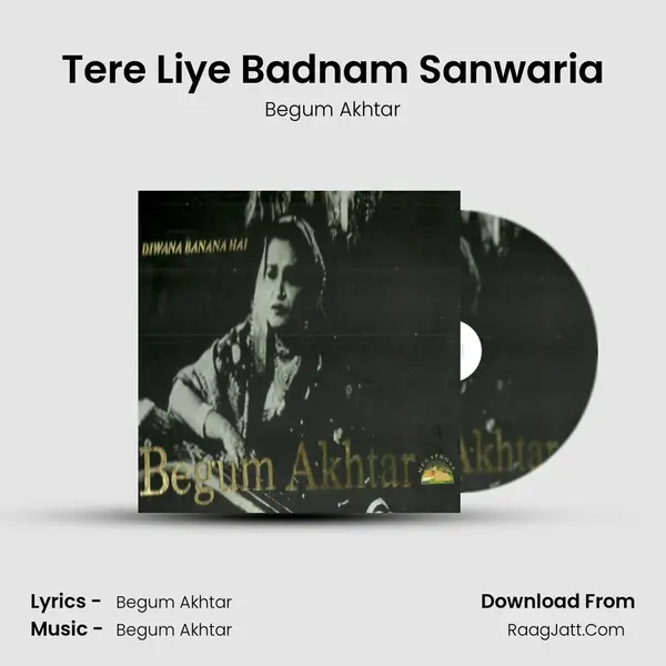 Tere Liye Badnam Sanwaria MP3 Song by Begum Akhtar Cover