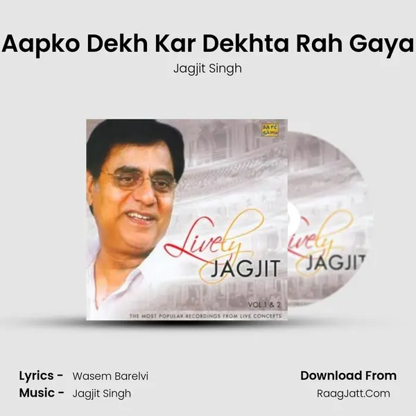 Aapko Dekh Kar Dekhta Rah Gaya MP3 Song by Jagjit Singh Cover