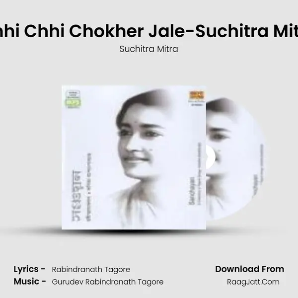 Chhi Chhi Chokher Jale-Suchitra Mitra MP3 Song by Suchitra Mitra Cover