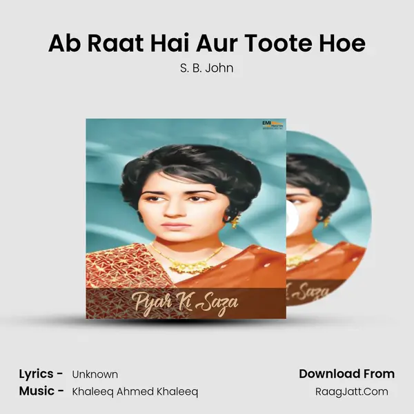 Ab Raat Hai Aur Toote Hoe mp3 song