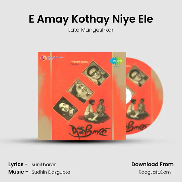E Amay Kothay Niye Ele MP3 Song by Lata Mangeshkar Cover