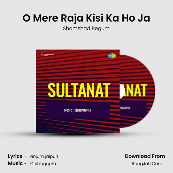 O Mere Raja Kisi Ka Ho Ja MP3 Song by Shamshad Begum Cover