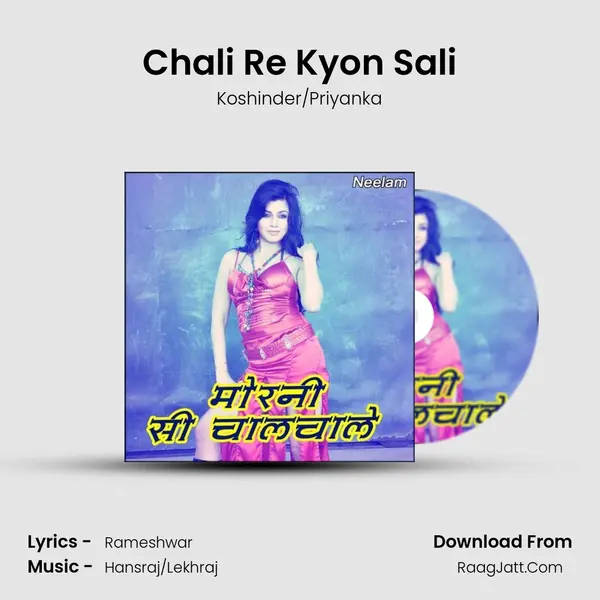 Chali Re Kyon Sali MP3 Song by Koshinder/Priyanka Cover