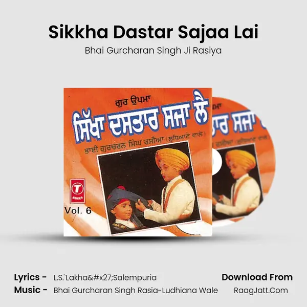 Sikkha Dastar Sajaa Lai MP3 Song by Bhai Gurcharan Singh Ji Rasiya Cover