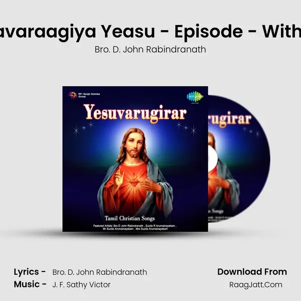 Aandavaraagiya Yeasu - Episode - With Choir MP3 Song by Bro. D. John Rabindranath Cover