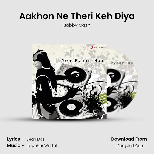 Aakhon Ne Theri Keh Diya MP3 Song by Bobby Cash Cover