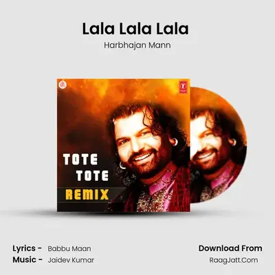 Lala Lala Lala (Remix) MP3 Song by Harbhajan Mann Cover