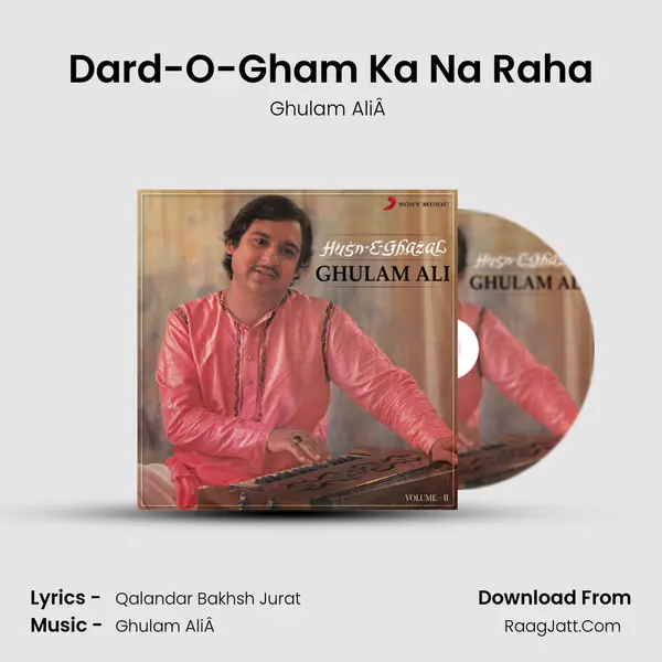 Dard-O-Gham Ka Na Raha MP3 Song by Ghulam AliÂ  Cover