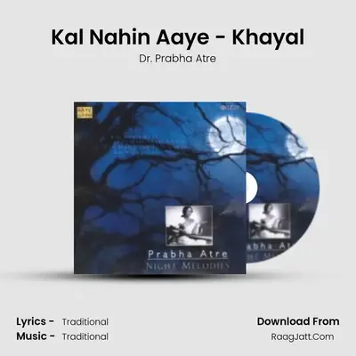 Kal Nahin Aaye - Khayal MP3 Song by Dr. Prabha Atre Cover