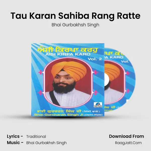 Tau Karan Sahiba Rang Ratte MP3 Song by Bhai Gurbakhsh Singh Cover