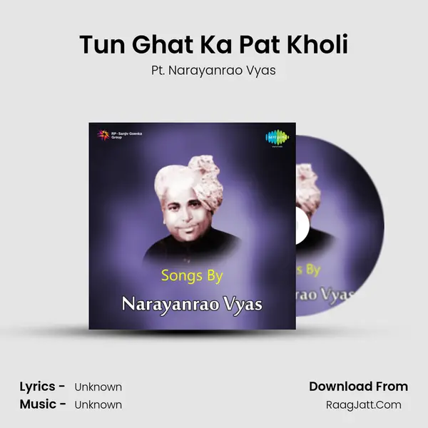 Tun Ghat Ka Pat Kholi MP3 Song by Pt. Narayanrao Vyas Cover