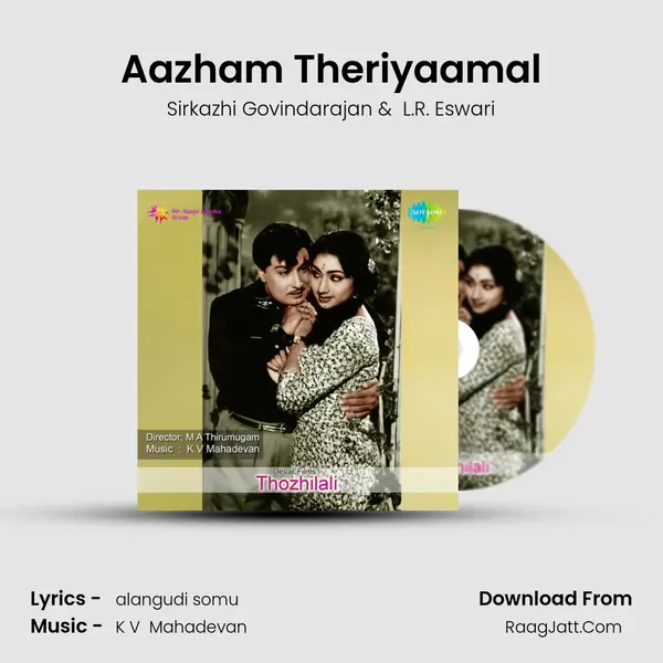 Aazham Theriyaamal MP3 Song by Sirkazhi Govindarajan Cover