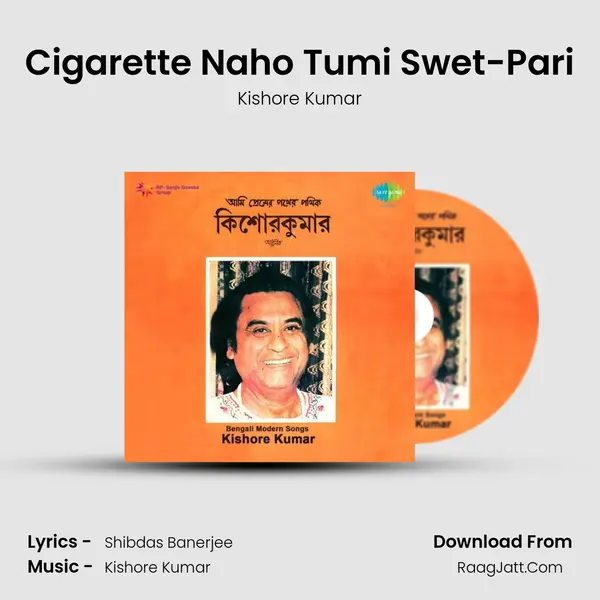 Cigarette Naho Tumi Swet-Pari MP3 Song by Kishore Kumar Cover