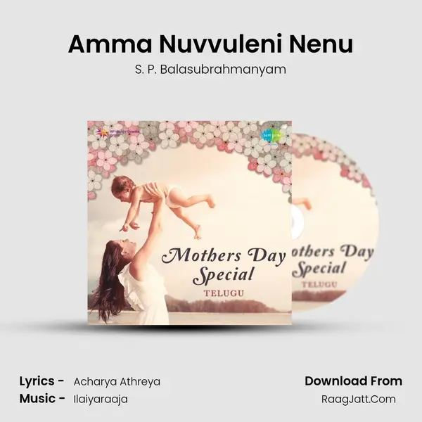 Amma Nuvvuleni Nenu MP3 Song by S. P. Balasubrahmanyam Cover