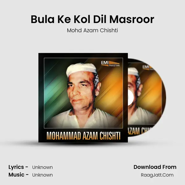 Bula Ke Kol Dil Masroor MP3 Song by Mohd Azam Chishti Cover