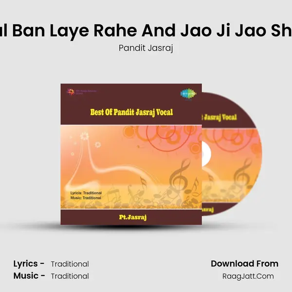 Sakal Ban Laye Rahe And Jao Ji Jao Shyam MP3 Song by Pandit Jasraj Cover