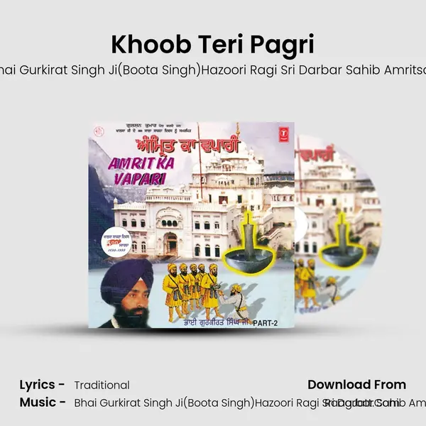 Khoob Teri Pagri MP3 Song by Bhai Gurkirat Singh Ji(Boota Singh)Hazoori Ragi Sri Darbar Sahib Amritsar Cover
