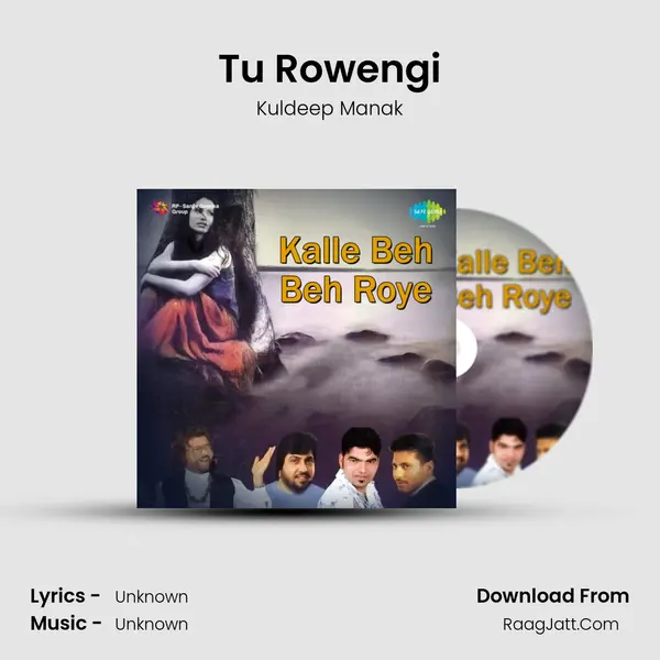 Tu Rowengi MP3 Song by Kuldeep Manak Cover