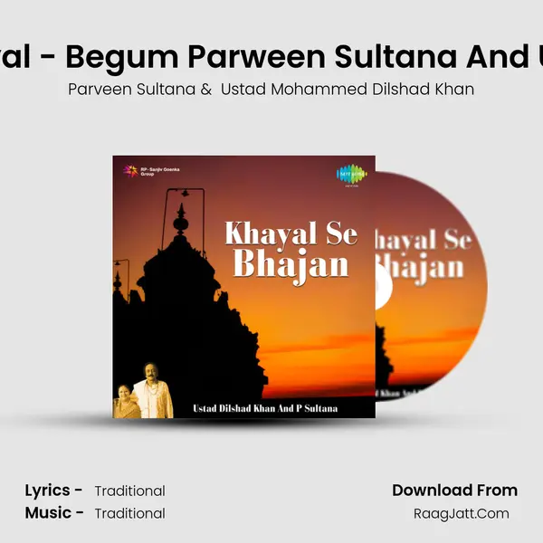Jaako Din Jaal Re - Khayal - Begum Parween Sultana And Ustad Mohddilshad Khan mp3 song