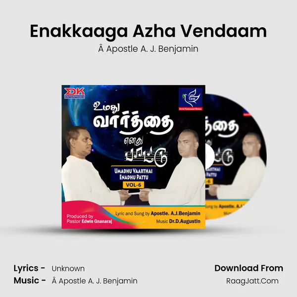 Enakkaaga Azha Vendaam MP3 Song by Â Apostle A. J. Benjamin Cover