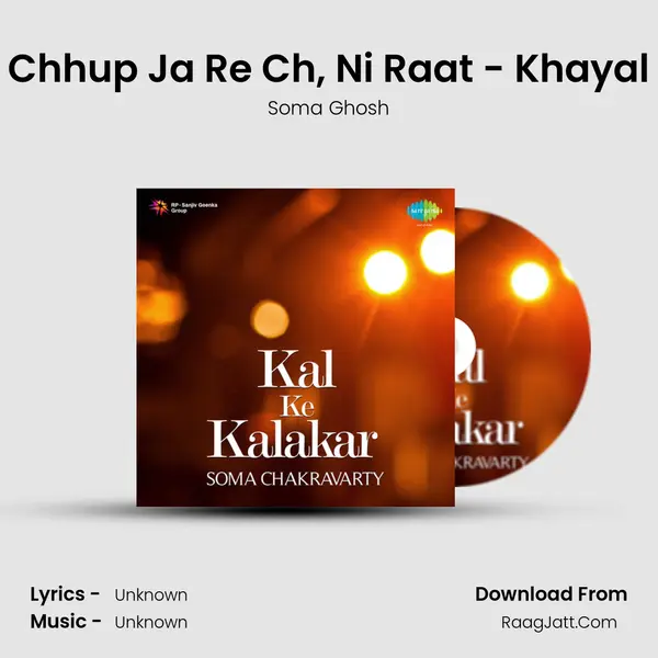 Chhup Ja Re Ch, Ni Raat - Khayal MP3 Song by Soma Ghosh Cover